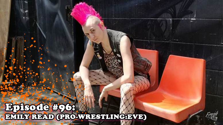 Fresh is the Word Podcast - Episode 96 - Emily Read - Co-Owner Founder of Pro-Wrestling Eve