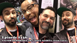 Fresh is the Word Podcast - Episode 136 - Victor Dandridge Jr. - Dave Acosta - Recorded at C2E2 2019