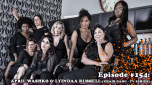 Fresh is the Word Podcast - Episode 154 - April Washko & Lyindaa Russell - Chair Gang TV Series