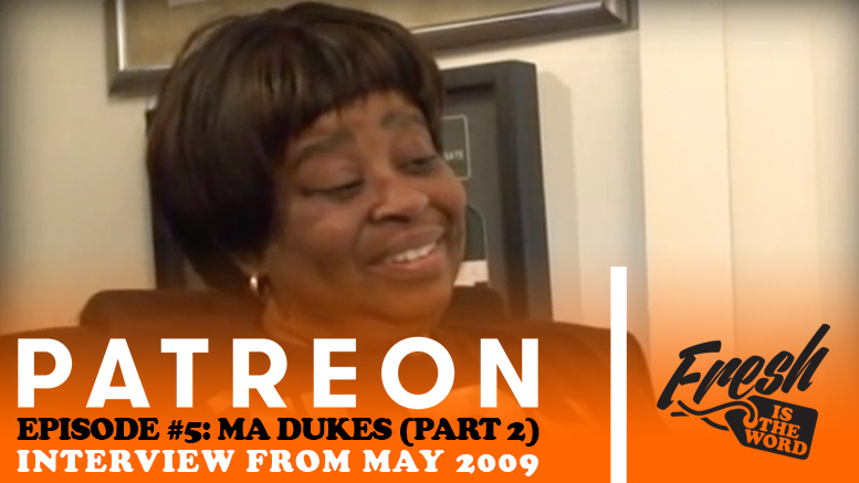 Fresh is the Word Podcast - Patreon Exclusive Podcast Episode 5 - Maureen "Ma Dukes" Yancey - Part 2 - Interview from May 2009