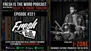 Fresh is the Word Podcast Episode #221: J-Zone