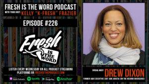 Fresh is the Word Podcast Episode #226: Drew Dixon - Former A&R Executive at Def Jam and Arista, Subject of the HBO Max Docuseries On the Record about her Decision to Publicly Accuse Russell Simmons of Sexual Abuse