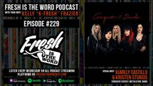 Fresh is the Word Episode #229: Kiarely Castillo and Kristen Sturgis (of the metalcore band Conquer Divide) - New Single "Chemicals" Available Now, First Single in Five Years