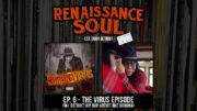 Renaissance Soul Podcast: Ep. 6 - The Virus Episode (w/ Detroit Hip Hop Artist Miz Korona)