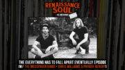 Renaissance Soul Podcast Ep.10 - The Everything Has To Fall Apart Eventually Episode (w/ The Messenger Birds - Chris Williams & Parker Bengry)