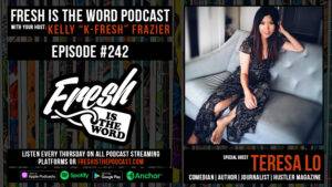 Fresh is the Word Podcast Episode #242: Teresa Lo - Comedian, Author, Journalist for Hustler Magazine, and Screenwriter