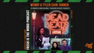 Fresh is the Word Podcast Episode #249: Wendy & Tyler Chin-Tanner - Co-Founders of A Wave Blue World, New Graphic Anthology 'Dead Beats 2'