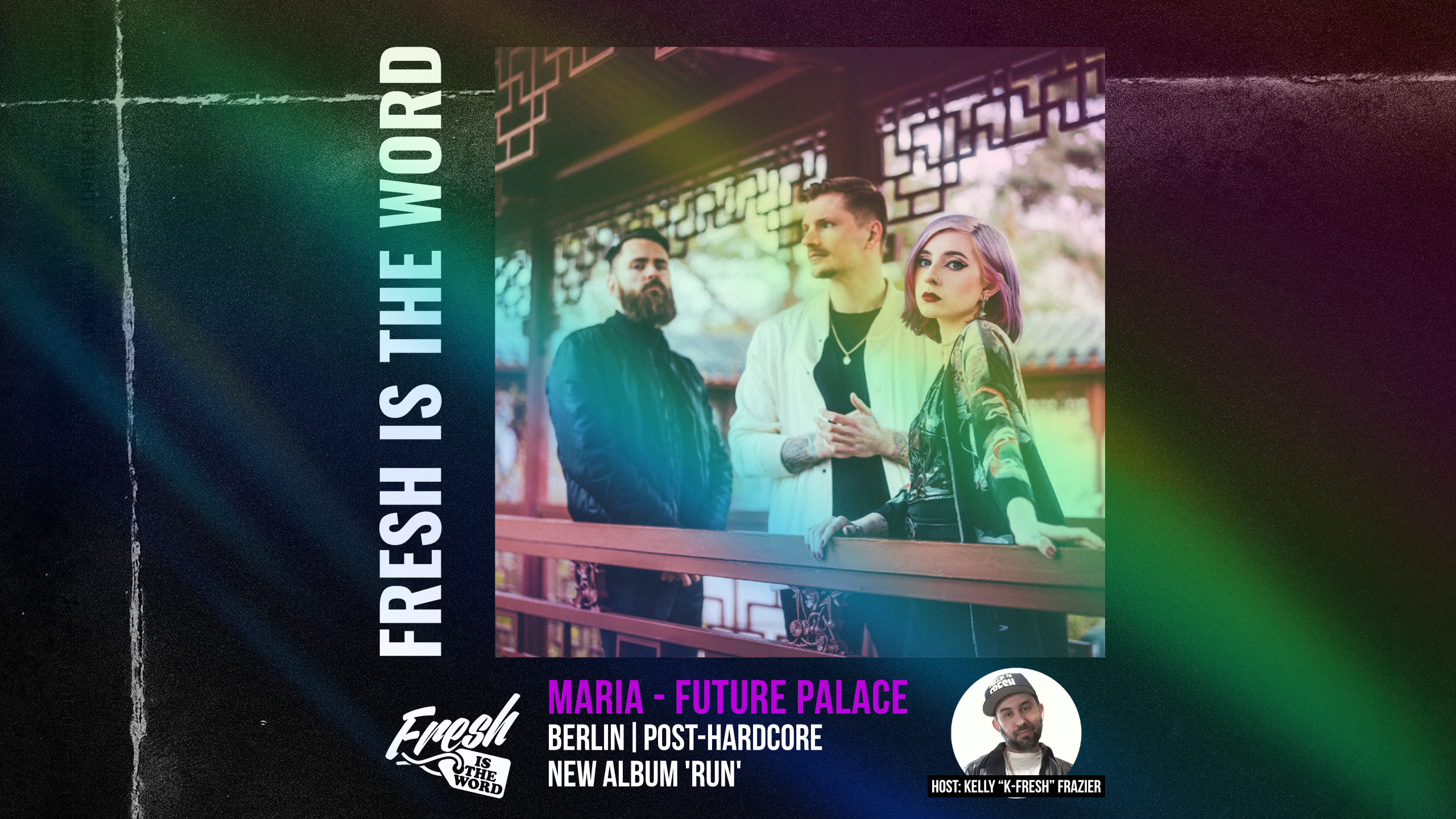 Fresh is the Word Podcast: Maria (Vocalist of Future Palace) - Berlin Post-Hardcore Trio, New Album 'Run' via Arising Empire